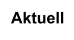 Aktuell