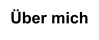 Über mich
